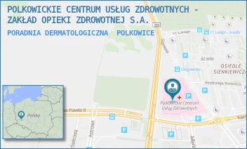PORADNIA DERMATOLOGICZNA - POLKOWICKIE CENTRUM USŁUG ZDROWOTNYCH - ZAKŁAD OPIEKI ZDROWOTNEJ S.A. - UL. KARDYNAŁA B. KOMINKA 7, POLKOWICE